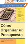 C�mo Organizar un Presupuesto: How to Make a Budget (Spanish) (Guias Practicas) (Spanish Edition)