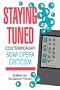 Staying Tuned: Contemporary Soap Opera Criticism