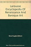 Larousse encyclopedia of renaissance and baroque art