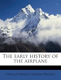 The early history of the airplane
