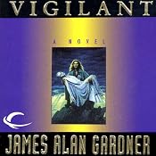 Vigilant: League of Peoples, Book 3 | [James Alan Gardner]