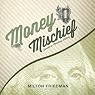 Money Mischief: Episodes in Monetary History