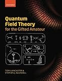 Quantum Field Theory for the Gifted Amateur