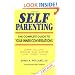 Self Parenting: The Complete Guide to Your Inner Conversations