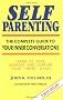 Self Parenting: The Complete Guide to Your Inner Conversations