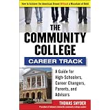 The Community College Career Track: How to Achieve the American Dream without a Mountain of Debt