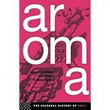 aroma the cultural history of smell