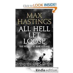 All Hell Let Loose: The World at War 1939-1945 - Max Hastings