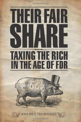 their fair share taxing the rich in the age of fdr