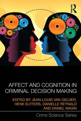 Affect and Cognition in Criminal Decision Making (Crime Science Series)
