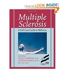 Multiple Sclerosis: A Self Care Guide to Wellness by Ed.D. Nancy J. Holland MSCN and RN June Halper MSN