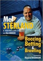Boozing Betting & Brawling, The Autobiography of Mel Sterland (Autobiography/Personalities)