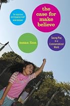 Case for Make Believe, The: Saving Play in a Commercialized World