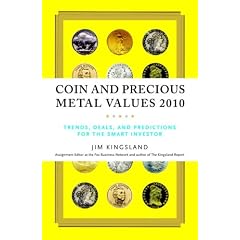 Coin and Precious Metal Values 2010: Trends, Deals, and Predictions for the Smart Investor