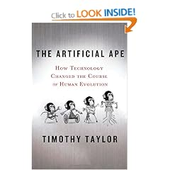 The Artificial Ape: How Technology Changed the Course of Human Evolution (MacSci)