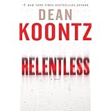 Relentless: A Novelby Dean Koontz