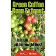 Weight Loss (Green Coffee Bean Extract: Is it the "MAGIC" Pill for Weight Loss?) On Sale