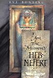 I Am the Mummy Heb-Nefert