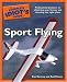 The Complete Idiot's Guide to Sport Flying