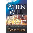 Click here to buy When Will Jesus Come?: Compelling Evidence for the Soon Return of Christ by  Dave Hunt.