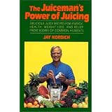 The Juicemans Power of Juicing 1st edition by Kordich Jay published by William Morrow Cookbooks Hardcover
