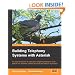 Building Telephony Systems with Asterisk