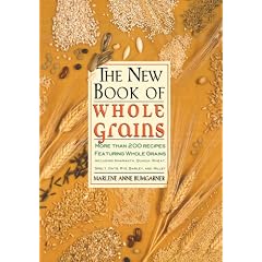 The New Book of Whole Grains: More Than 200 Recipes Featuring Whole Grains