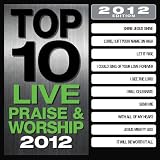 Top 10 Live Praise & Worship 2012