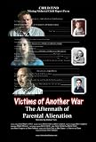 Victims of Another War: The Aftermath of Parental Alienation