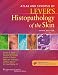 Atlas and Synopsis of Lever's Histopathology of the Skin