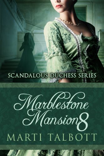 Marblestone Mansion, Book 8 (Scandalous Duchess Series)