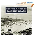 Historic Photos of Daytona Beach by Harold D. Cardwell Sr.