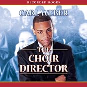 The Choir Director | [Carl Weber]