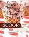  : Scoop: 125 Specialty Ice Creams from the Nation's Best Creameries