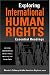 Exploring International Human Rights: Essential Readings (Critical Connections: Studies in Peace, Democracy, and Human Rights)