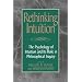 Rethinking Intuition: The Psychology of Intuition and its Role in Philosophical Inquiry (Studies in Epistemology and Cognitive Theory)