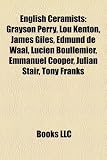Produkt-Bild: English Ceramists: Grayson Perry, Lou Kenton, James Giles, Edmund de Waal, Lucien Boullemier, Emmanuel Cooper, Julian Stair, Tony Franks