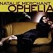 Natalie merchant, Ophelia