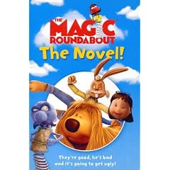 The Magic Roundabout: the Novel!: Novel: Sprung!