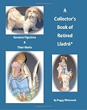 A Collector's Book of Retired Lladro: Genuine Figurines & Their Marks