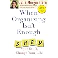 When Organizing Isn't Enough: SHED Your Stuff, Change Your Life