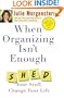When Organizing Isn't Enough: SHED Your Stuff, Change Your Life