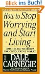 How to Stop Worrying and Start Living