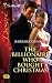 The Billionaire Who Bought Christmas (Silhouette Desire) by Barbara Dunlop ISBN 0373768362