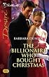 The Billionaire Who Bought Christmas (Silhouette Desire)