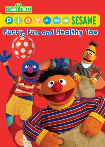 Play with Me Sesame: Furry Fun and Healthy Too