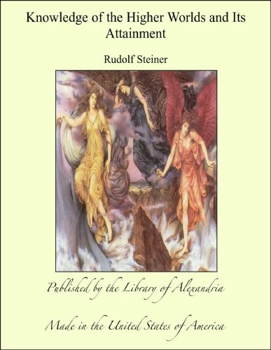 Knowledge of the Higher Worlds and Its Attainment
