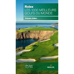 Rolex - Les 1000 Meilleurs Golfs du Monde