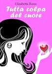 Tutta colpa del cuore