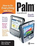 How to Do Everything with Your Palm Handheld, Fourth Edition